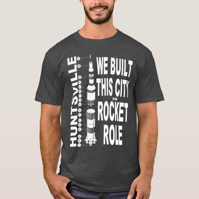 T-shirt Huntsville : Nous Avons Construit Cette Ville Sur  (Devant)