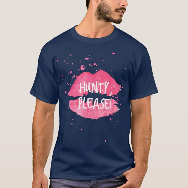 T-shirt Hunty S'IL VOUS PLAÎT drôle drag queen drame queen (Devant)
