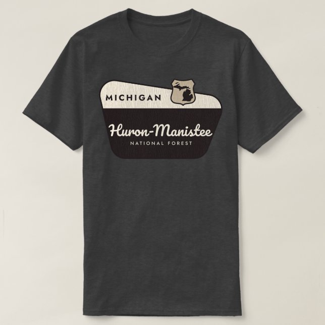 T-shirt HuronManistee National Forest Michigan Welcome Sig (Design devant)