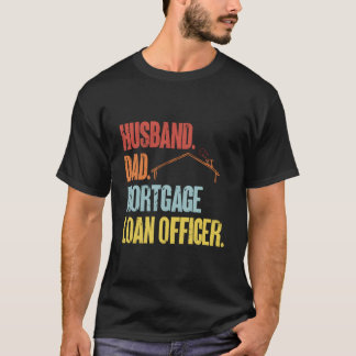 T-shirt Husband Dad Morte Loan Officer