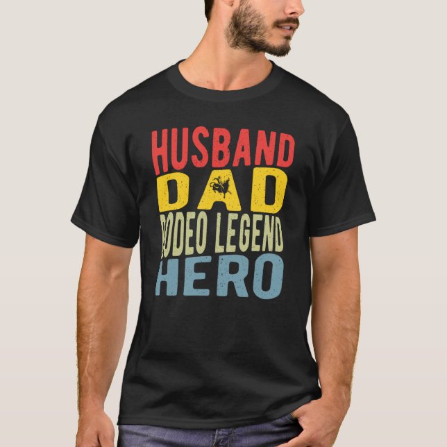 T-shirt Husband Dad Rodeo Legend Hero (Devant)