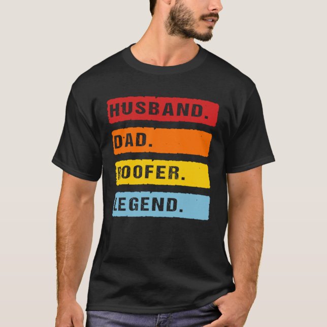 T-shirt Husband Dad Roofer Legend Father s Day Roofing Dad (Devant)