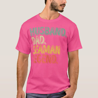 T-shirt Husband Dad Seaman Legend Funny Father'S Day