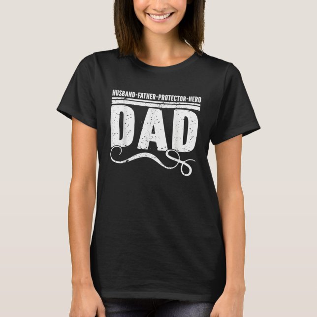 T-shirt Husband Father Protector Hero Best Dad Ever Father (Devant)