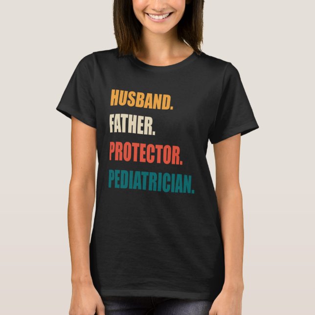 T-shirt Husband Father Protector Pediatrician (Devant)