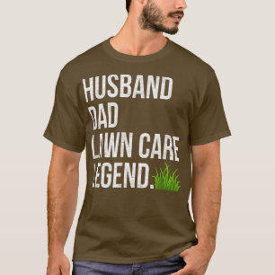 T-shirt Husband Papa Lawn Care Legend yard work Birthday F