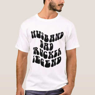 T-shirt Husband Papa Trucker Legend, camionneur dire amant