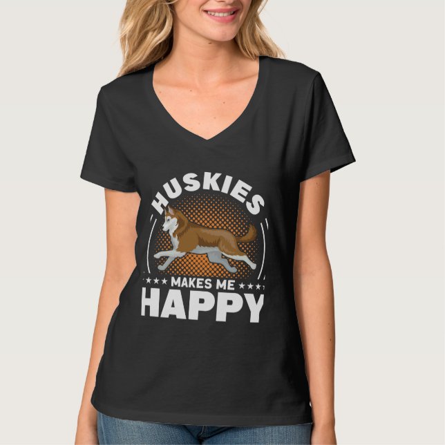 T-shirt Huskies Me Rend Heureux Chien (Devant)