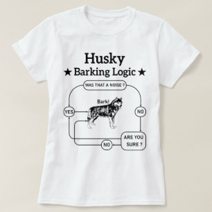 T-shirt Husky Barking Logic Funny Chien Sibérien Sarcastiq