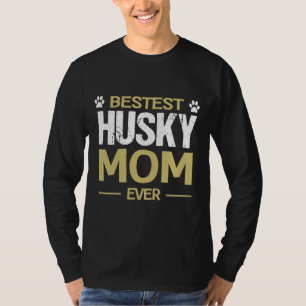 T-shirt Husky Chig Meilleur Husky Maman Jamais