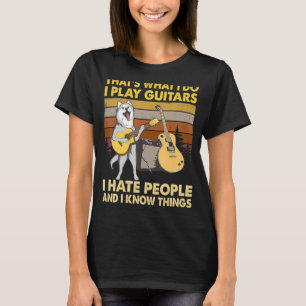 T-shirt Husky Dog C'est ce que je fais Je joue Guitares Do