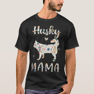 T-shirt Husky Mama Floral Chien Maman Amour