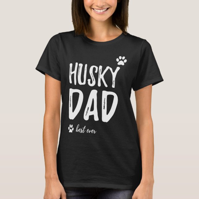 T-shirt Husky Papa Meilleure idée jamais (Devant)