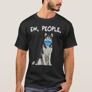 T-shirt Husky sibérien Ew Personnes Chien portant un masqu