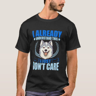 T-shirt Husky Sibérien Je M'en Fous Husky Race De Chien