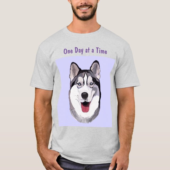 T-shirt Husky souriant Prendre 1 jour à la fois (Devant)
