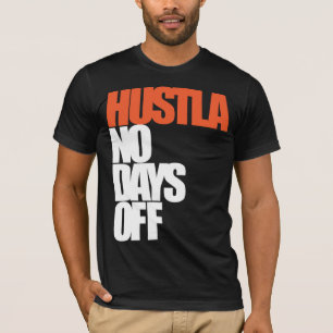 T-shirt Hustla aucuns jours de congé