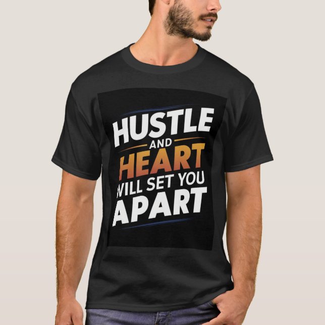 T-shirt Hustle and heart will set you (Devant)