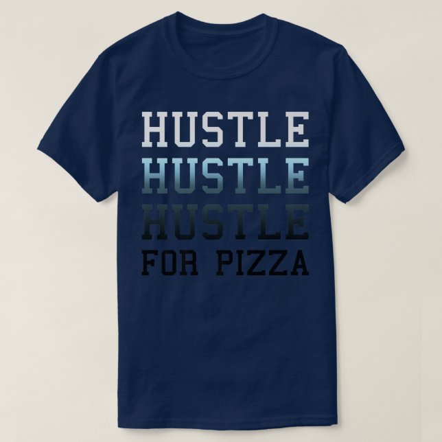 T-shirt Hustle Branché Pour Pizza Gradient Texte Premium 3 (Design devant)