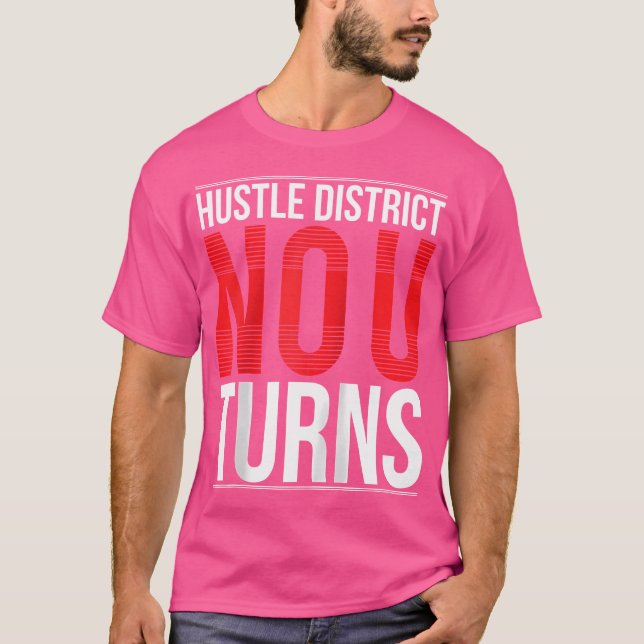 T-shirt Hustle District No U Turns Urban Hip hop T Shirts (Devant)