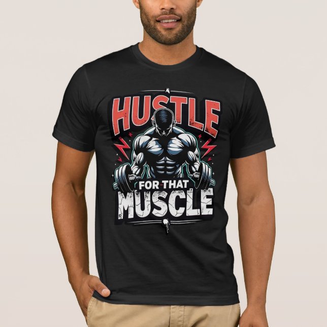 T-shirt Hustle for That Muscle | Bold Gym Motivation (Devant)