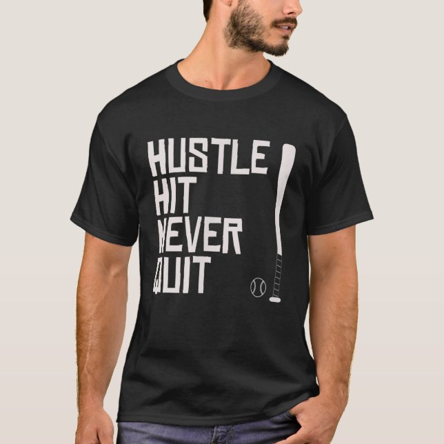 T-shirt Hustle Hit Ne Cesse Jamais Le Baseball Dit Pratiqu (Devant)