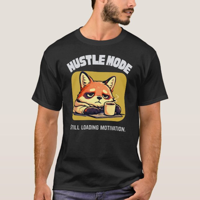 T-shirt Hustle Mode Fox – Relatable Office Humor Design  (Devant)