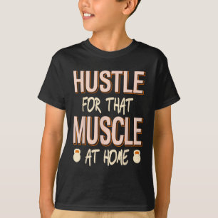 T-shirt Hustle Pour Ce Muscle Accueil Force Exercice