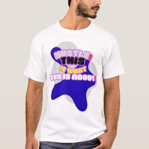 T-shirt Hustle : voilà de quoi il s'agit !