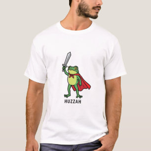T-shirt Huzzah Frog Chevalier Drôle Citation mème épée