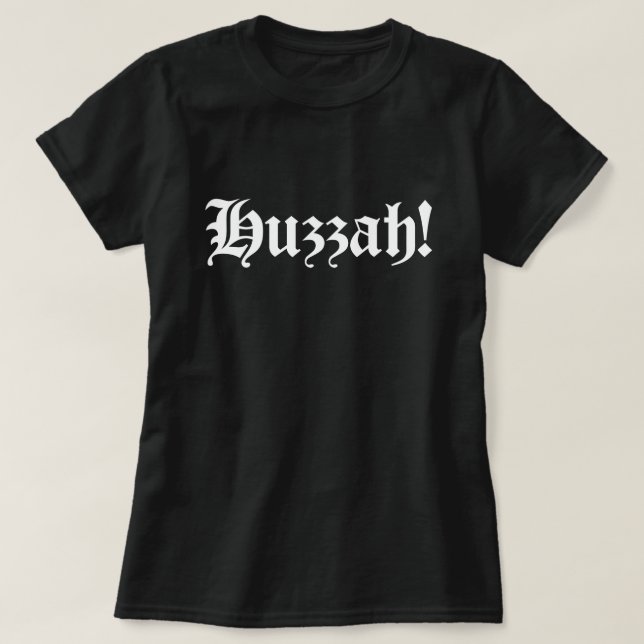 T-shirt Huzzah ! {Typographie médiévale} (Design devant)