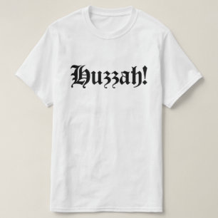T-shirt Huzzah ! {Typographie médiévale}