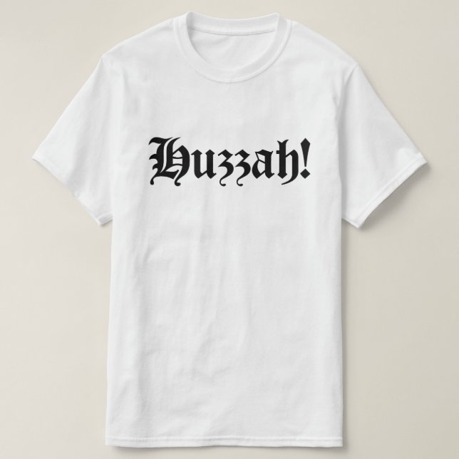 T-shirt Huzzah ! {Typographie médiévale} (Design devant)