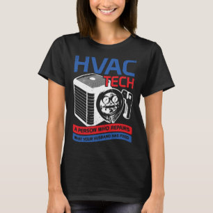 T-shirt HVAC Tech Une personne qui répare ce que votre mar