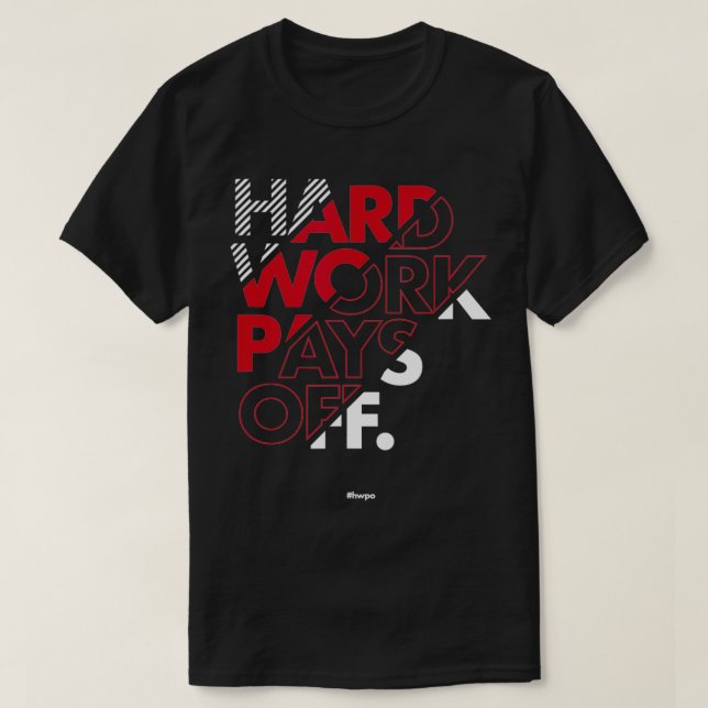T-shirt HWPO Travail dur paie de don motivationnel HWPO (Design devant)