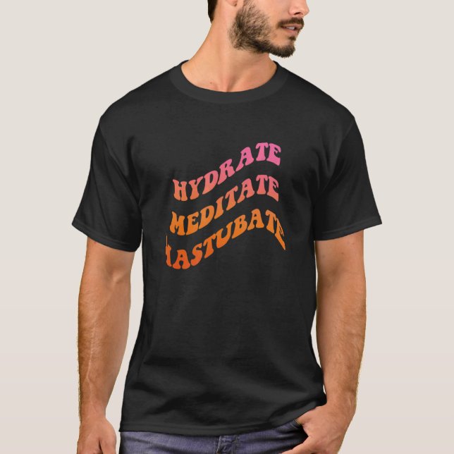 T-shirt Hydrate Méditer Mastubate Vêtements (Devant)