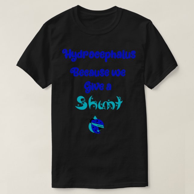 T-shirt Hydrocéphalie parce que nous donnons un shunt (Design devant)