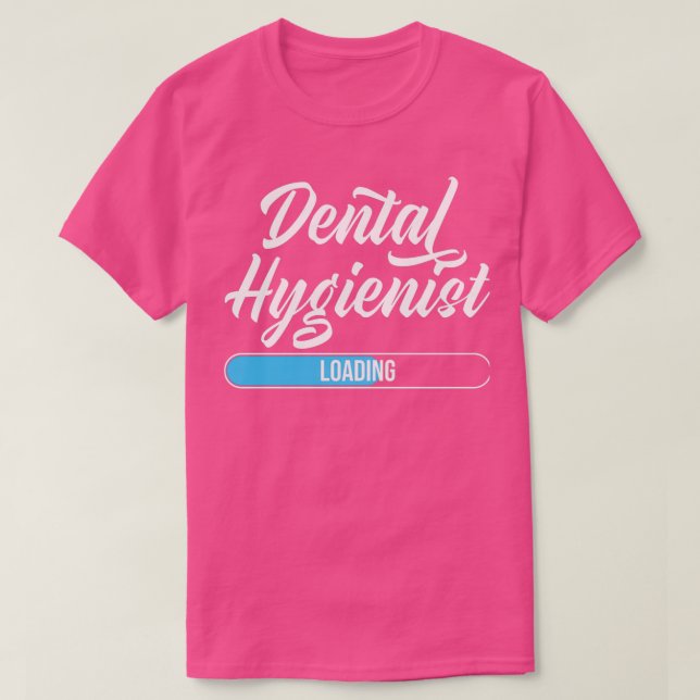 T-shirt Hygiéniste dentaire Chargement Étudiants dentaires (Design devant)