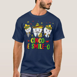 T-shirt Hygiéniste Dentaire Cinco De Mayo Cinco De Smile O