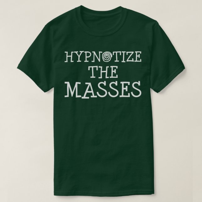 T-shirt Hypnotisez les masses Hypnose (Design devant)