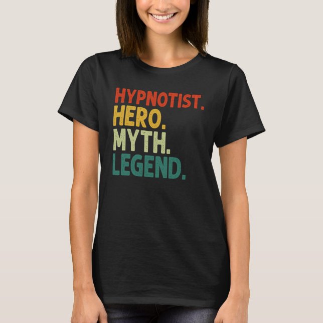 T-shirt Hypnotist Hero Myth Legend Vintage Hypnosis (Devant)