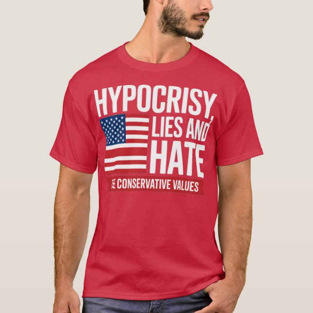 T-SHIRT HYPOCRISIE, MENSONGE ET HAINE LES VALEURS CONSERVA (Devant)