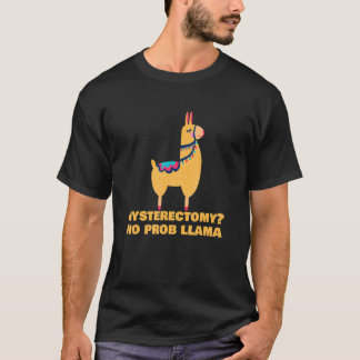 T-shirt Hystérectomie sans problème de chirurgie d'ablatio