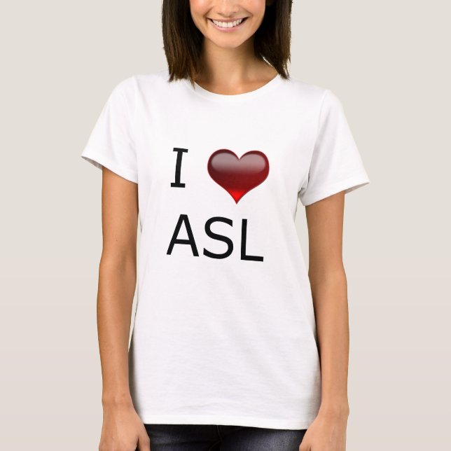 T-SHIRT I <3 ASL (Devant)