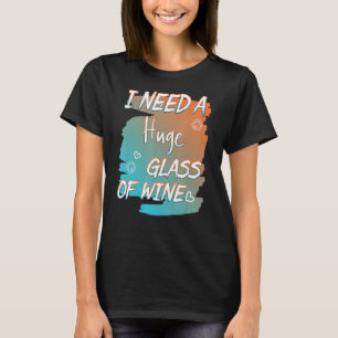 T-shirt I A Glass A Wine Sarcastic Plaisanterie Dit