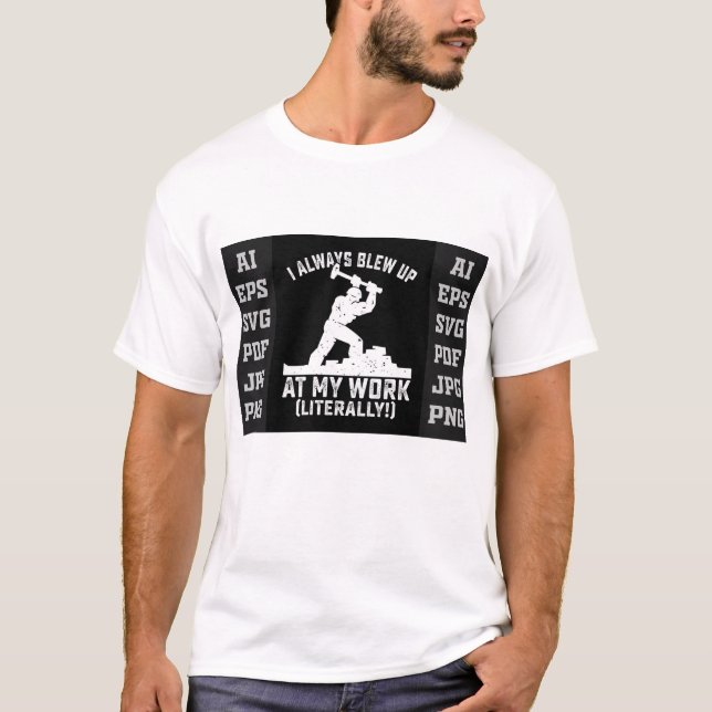T-shirt I Always Blew Up at My Work Mug – Funny Designer C (Devant)