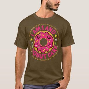 T-shirt I Am 1 And Donut Care Happy 1st Birthday Doughnut