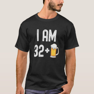T-shirt I Am 32 Plus 1 Bière 33 Ans 33e Anniversaire Pa
