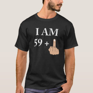 T-shirt I Am 59 Plus 1 Funny 60E Anniversaire 1960 1961