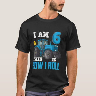 T-shirt I Am 6 This is How I Roll 6th Birday Six Years T